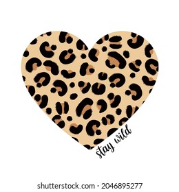 Stay wild illustration with leopard print. Inspirational and motivational quote for prints.