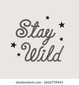 Stay Wild Inspirational Cowgirl Typography