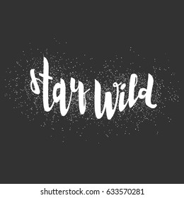 Stay wild lettering. Motivational and inspirational quote
