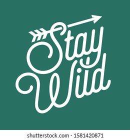 Stay wild lettering quotes for poster and shirt concept