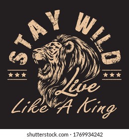 Stay Wild Live Like A King Lion Vintage t-shirt Design illustration