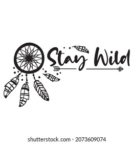 stay wild logo inspirational positive quotes,motivational,typography,lettering design