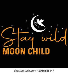 Stay Wild Moon Child Design And Vector File svg