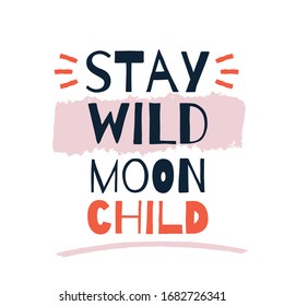 Stay Wild Moon Child Hipster Poster Saying, Child Room Decoration, Fun Slogan