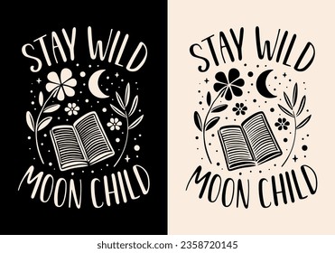 Stay wild moon child lettering. Modern witch quotes for spiritual girls. Witchy text for t-shirt design and print vector.