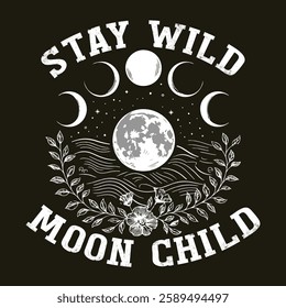 Stay wild moon child lettering. Modern witch quotes for spiritual girls. Witchy text for t-shirt design and print vector. Motivational Sticker Design - Stay Wild Moon Child,  Hand crafted design 