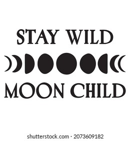 stay wild moon child logo inspirational positive quotes,motivational,typography,lettering design