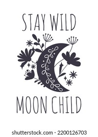 Stay wild Moon child vector with floral crescent moon. Celestial Svg cut file. Boho shirt design. Crescent moon with wildflowers vector illustration isolated on white background. Inspirational quote svg