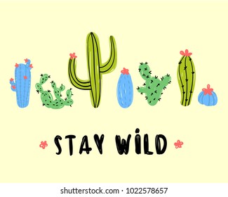Stay wild postcard design. Set of different cactuses on yellow background. With flower blossom a nd without. Desert flora. Vector illustration