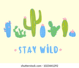 Stay wild postcard design. Set of different cactuses on yellow background. With flower blossom a nd without. Desert flora. Vector illustration