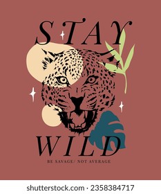 stay wild slogan with leopard head and leaf abstract style vector illustration