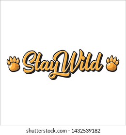 stay wild slogan text isolated on white background. vector retro stay wild print for tee. 