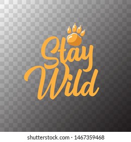 stay wild slogan text isolated on transparent background. vector retro stay wild text print for tee.