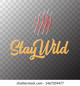 stay wild slogan text isolated on transparent background. vector retro stay wild text print for tee.