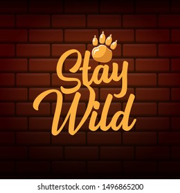 stay wild slogan text isolated on red brick wall background. vector retro stay wild text print for tee.