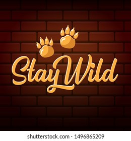stay wild slogan text isolated on red brick wall background. vector retro stay wild text print for tee.