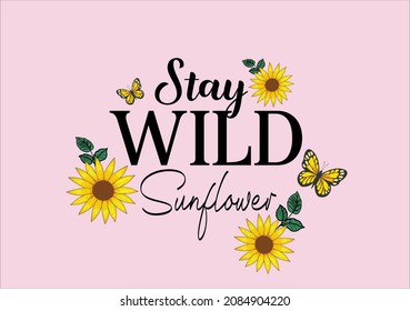 stay wild sunflower vector art design