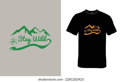 Stay Wild T-shirt design which embrace you adventurous