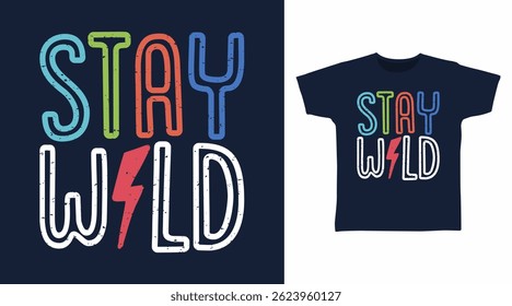 Fique selvagem tipografia mão desenhado vetor, pronto para imprimir em t-shirt e outros usos