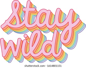 Stay Wild Typography modern Fashion Slogan for T-shirt and apparels graphic vector Print