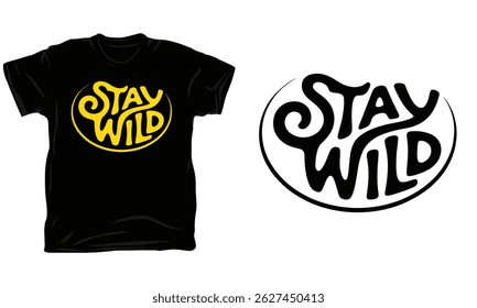 Stay Wild typography t shirt design