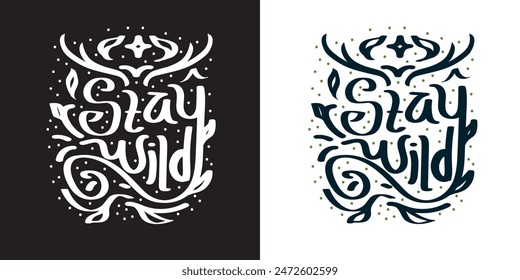Stay Wild typography vector design for tshirt, sticker and other.
