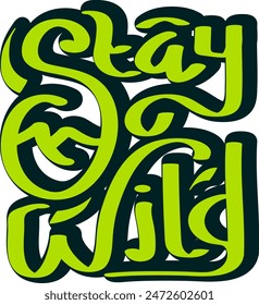 Diseño de Vector de tipografía Stay Wild para camiseta, pegatina y otros.