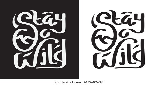 Diseño de Vector de tipografía Stay Wild para camiseta, pegatina y otros.