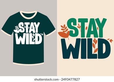 Ilustración vectorial de tipografía Stay Wild para un diseño de camiseta de moda. Arte gráfico único y elegante perfecto para los entusiastas de la moda y los amantes de la ropa informal