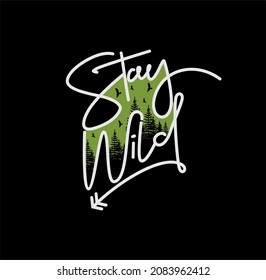 Stay wild vector slogan graphic, included patches and mountain illustrations.