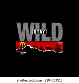 Stay wild vector slogan graphic, included patches and mountain illustrations.