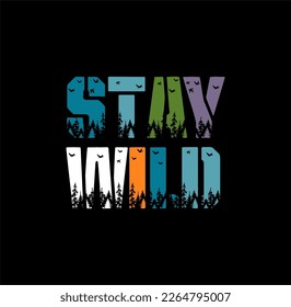Stay wild vector slogan graphic, included patches and mountain illustrations.