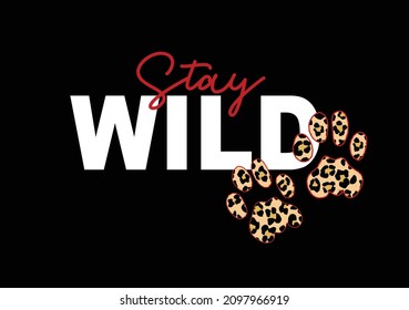 stay wild vector slogan message 