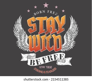 Stay wild with wing vector print design. Freedom artwork for posters, stickers, background and others. Wild life illustration.