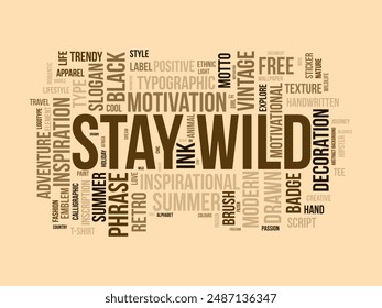 Stay Wild wordcloud template. WildLife concept vector background.