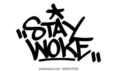 stay woke graffiti tag in bold black ink with expressive handstyle. Vector street art lettering on transparent background. Perfect for urban vibes and hip hop style.
