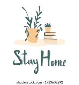 Stay and work at hone vector flat illustration with hand drawn lettering.