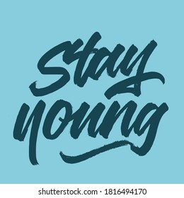 Stay young. handwritten modern calligraphy. typography design. Hand written type. Simple vector sign. Vector illustration.