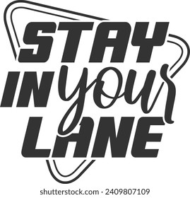 Stay In Your Lane - Funny Car Sticker svg