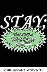 
Stay Your Story Is Not Over eps cut file for cutting machine