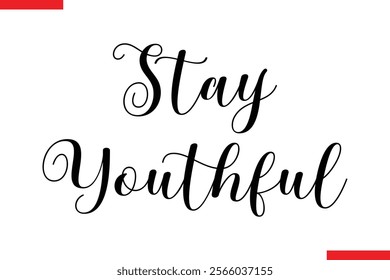 Stay youthful Health text typography  sayings