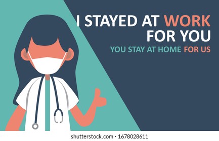 I Stayed At Work For You. You Stay Home For Us. A Doctor With Her Message. Flat Vector Design.