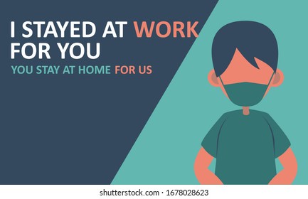 I stayed at work for you. you stay home for us. A doctor with his message. flat vector design.