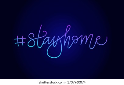 #stayhome. Hashtag. Handwritten modern calligraphy. Elegant and stylish. Neon on dark background. Inscription for postcards, posters, articles, comics, cartoons. 