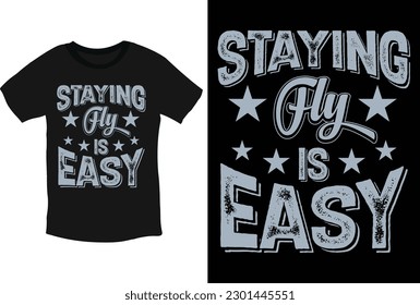 Fly zu halten ist leicht inspirierendes Typografie-T-Shirt