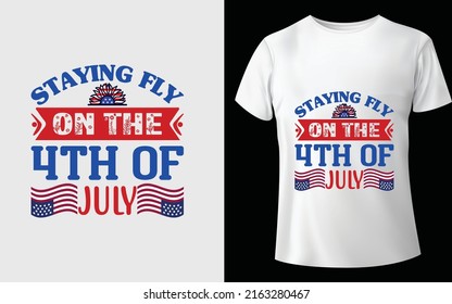 Staying Fly On The 4th Of July t shirt design, vector file