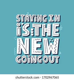 staying in is the new going out t shirt