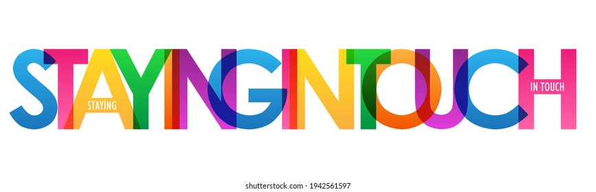 STAYING IN TOUCH colorful vector typography banner isolated on white background