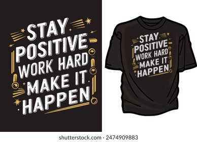 Stay-Pawsitive work hard make it happen t-shirt design