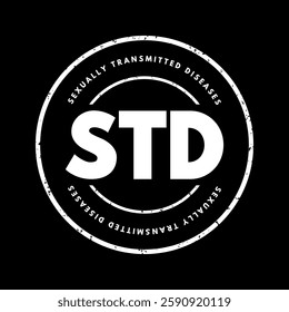 STD Sexually Transmitted Diseases - infections that are passed from one person to another through sexual contact, acronym text stamp